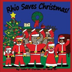 Rhio Saves Christmas! - Curtin, John P.; Curtin, John P.