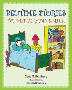 Bedtime Stories To Make You Smile - Bradbury, Hannah; Bradbury, Gene G.