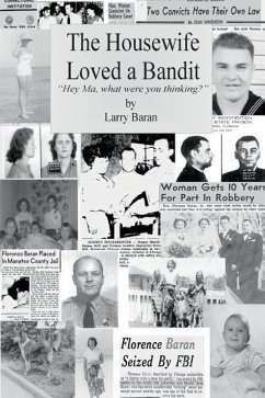 The Housewife Loved a Bandit: Hey Ma, What Were You Thinking? - Baran, Larry