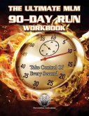 The Ultimate MLM 90-Day Run Workbook