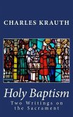 Holy Baptism: Two Writings on the Sacrament