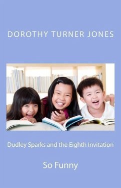 Dudley Sparks and the Eighth Invitation: So Funny - Jones, Dorothy Turner