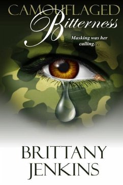 Camouflaged Bitterness: Masking was her Calling - Jenkins, Brittany