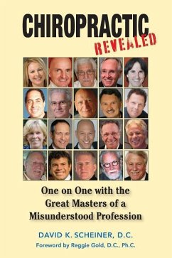 Cover Chiropractic Revealed: One on One with the Great Masters of a Misunderstood Profession
