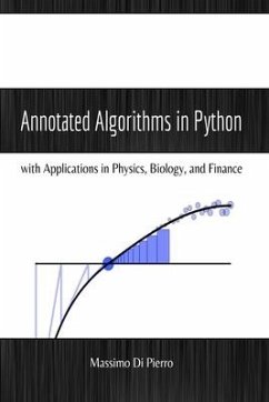 Annotated Algorithms in Python: with Applications in Physics, Biology, and Finance - Di Pierro, Massimo