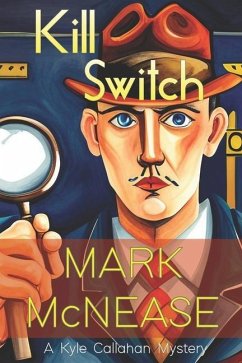 Kill Switch: A Kyle Callahan Mystery - McNease, Mark