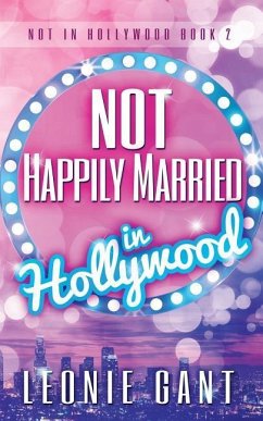 Not Happily Married in Hollywood - Gant, Leonie