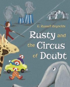 Rusty and the Circus of Doubt - Reynolds, G. Russell
