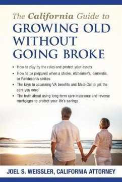 The California Guide to Growing Old Without Going Broke - Weissler, Joel S.