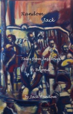 Random Jack: Tales from Jazztown & Beyond - Random, Jack