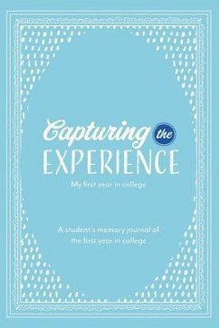 Capturing the Experience My First Year in College - Trand, Patsy Self; Carpenter, Sara; Lopate, Kay