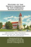 History of the Franco-Americans of Southbridge, Massachusetts: (Histoire des Franco-Americains de Southbridge, Massachusetts)