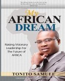 My African Dream: Raising Visionary Leaders For The Future Of Africa