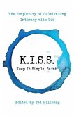 K.I.S.S. Keep It Simple, Saint: The Simplicity of Cultivating Intimacy with God