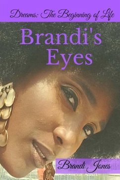 Brandi's Eyes: Dreams: The Beginning of Life - Jones, Brandi