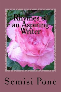 Rhymes of an Aspiring Writer: A Collection of my best Poetry - Pone, Semisi