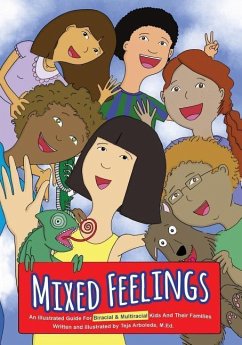 Mixed Feelings: An Illustrated Guide For Biracial and Multiracial Kids and their Families - Arboleda, Teja