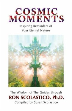 Cosmic Moments: Inspiring Reminders of Your Eternal Nature - Scolastico, Susan; Scolastico, Ron