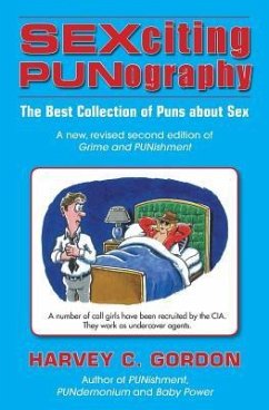 SEXciting PUNography: The Best Collection of Puns About Sex - Gordon, Harvey C.