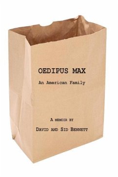 Oedipus Max: An American Family - Bennett, Sid; Bennett, David