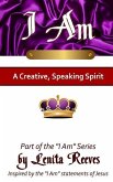 I Am A Creative, Speaking Spirit