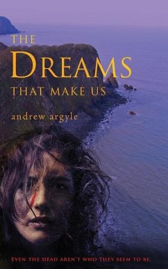 The Dreams that Make Us - Argyle, Andrew