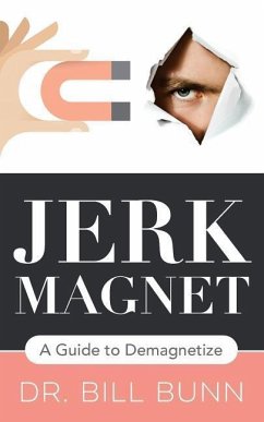 Jerk Magnet: A Guide to Demagnetize - Bunn, Bill