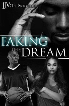 Faking the Dream - Jjv the Storyteller