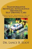 Transformative Artificial Intelligence (AI) Driverless Self-Driving Cars: Practical Advances in AI and Machine Learning