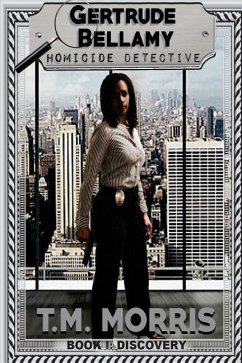 Gertrude Bellamy-Homicide Detective: A Detective Homicide Series-Book 1 