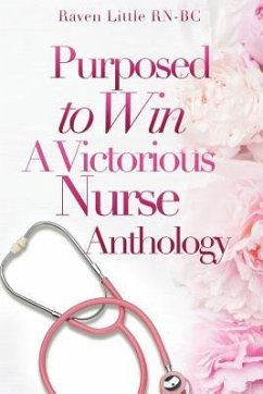 Purposed To Win: A Victorious Nurse Anthology - Little, Raven