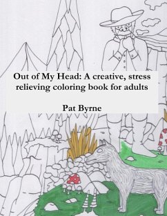 Out of my Head: A creative, stress relieving coloring book for adults: Adult coloring book, Art therapy, Therapeutic, Coloring - Byrne, Pat