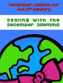 Dealing With the December Dilemma: December Lessons for the 21st Century