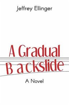 A Gradual Backslide - Ellinger, Jeffrey