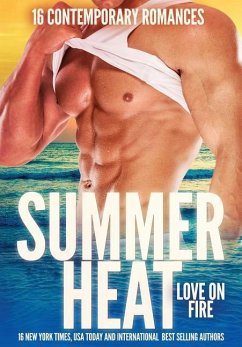 Summer Heat - Love on Fire: 16 Sizzling Romance Novellas - Bruhns, Nina; York, Rebecca; Lowery, Jennifer