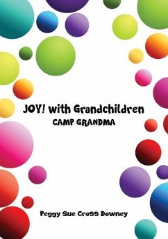 JOY! with Grandchildren: Camp Grandma - Cross Downey, Peggy Sue