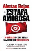 Alertas Rojas de Estafa Amorosa: 10 señales de que estás saliendo con un sociópata