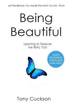 Being Beautiful: Learning to Treasure the REAL YOU - Cuckson, Tony