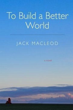 To Build a Better World - MacLeod, Jack