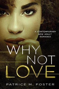 Why Not Love - Foster, Patrice M.