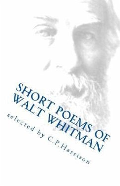 Short Poems of Walt Whitman - Harrison, C. P.; Whitman, Walt