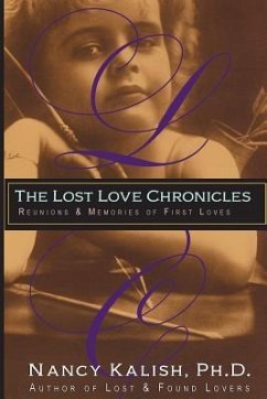 The Lost Love Chronicles: Reunions & Memories of First Love - Kalish, Nancy