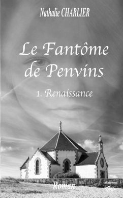 Le fantome de Penvins: 1. Renaissance - Charlier, Nathalie