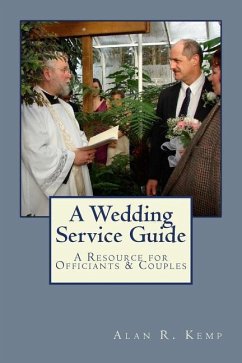 A Wedding Service Guide: A Resource for Officiants & Couples - Kemp, Alan R.