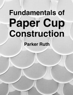 Fundamentals of Paper Cup Construction - Ruth, Parker