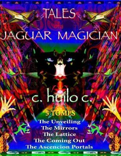 Tales of a Jaguar Magician: Complete Series: Tomes 1-5 - C, C. Huilo