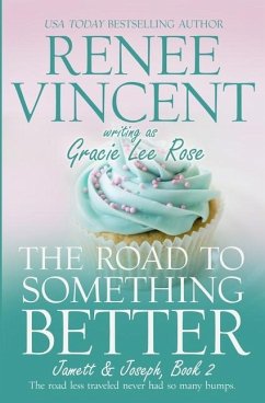 The Road To Something Better - Rose, Gracie Lee; Vincent, Renee
