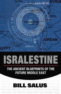 Isralestine: The Ancient Blueprints of the Future Middle East - Salus, Bill