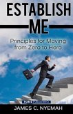 Establish Me: Principles for Moving from Zero to Hero