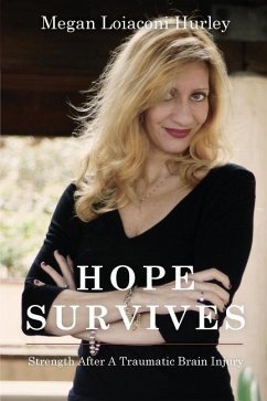 Hope Survives: Strength After A Traumatic Brain Injury - Hurley, Megan